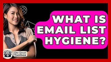What Is Email List Hygiene? - TheEmailToolbox.com