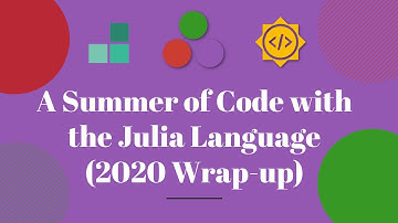 A Summer of Code with the Julia Language (2020 Wrap-up)