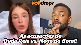 As acusações de Duda Reis vs. Nego do Borel! #PopDrops @PopZone