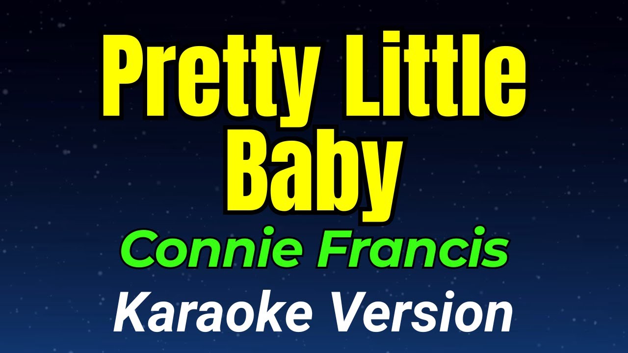 Pretty Little Baby - Connie Francis (Karaoke Version) Pretty Little Baby - Connie Francis (Karaoke Version)