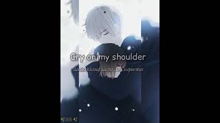 Video thumbnail of "Cry on my shoulder (lyrics)"