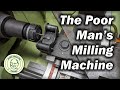 The poor mans milling machine aka  the roller filing rest