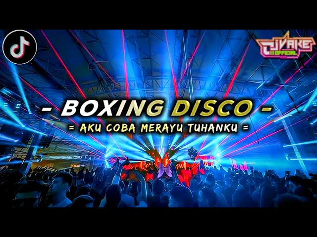 DJ BOXING DISCO - AKU COBA MERAYU TUHANKU - MERAYU TUHAN JUNGLE DUTCH TERBARU 2024 @DjVakeOfficial class=