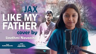 Jax- Like My Father Cover By Sinethmi Naveesha Angelo Perera