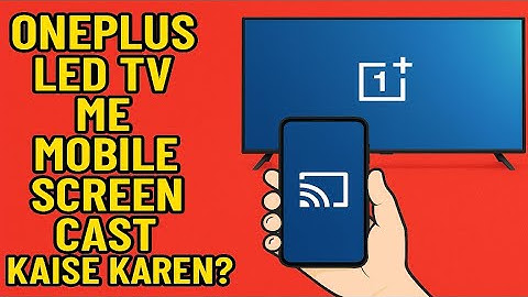 OnePlus Led Tv me mobile ki screen mirror or cast kaise kare