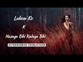 Labon Ko x Hasyae Bhi Rulaye Bhi Aftermorning  Remix | Aftermorning Unplugged | Bhool Bhulaiyaa