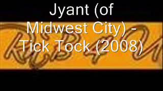 Jyant (of Midwest City) - Tick Tock (Hot RnB )