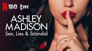 Ashley Madison: Sex, Lies & Scandal | Official Hindi Trailer | Netflix Original Series