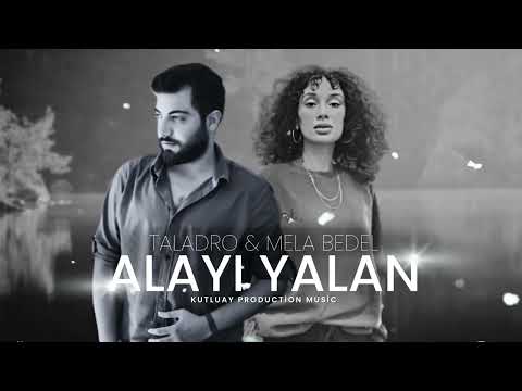 Mela Bedel & Taladro - Alayı Yalan