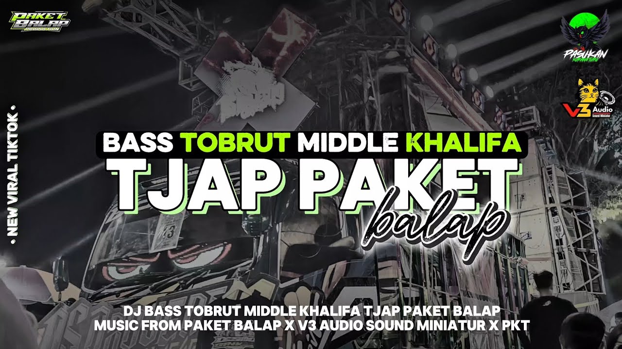 DJ BASS TOBRUT MIDDLE KHALIFA | TJAP PAKET BALAP | PAKET BALAP X V3 AUDIO X PKT