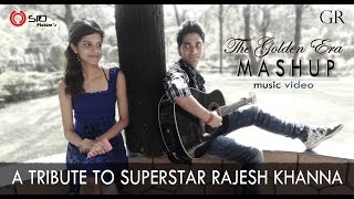 The Golden Era Mashup    A Tribute To Superstar Rajesh Khanna  Ranjan Jha