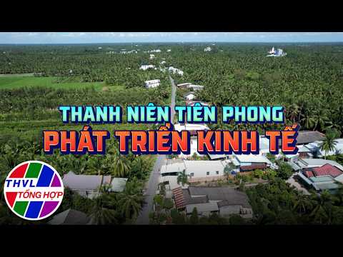 Nông thôn ngày nay: Thanh niên tiên phong phát triển kinh tế