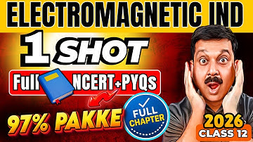 ⚡ Electromagnetic Induction 1 Shot 🔥 97% Pakke Boards Numericals + PYQs | Class 12 Physics 2026 🚀