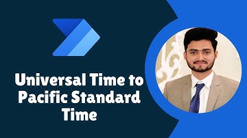 Convert Universal Time to Pacific Standard Time in Power Automate