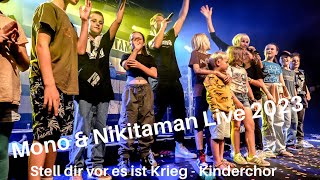 Mono &amp; Nikitaman - Stell dir vor es ist Krieg - mit Kinderchor