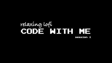 code with me - relaxing lofi 1 hour  coding session