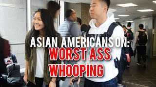 Asian Americans On: Worst Ass Whooping