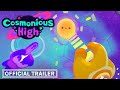 Cosmonious High - Exclusive Powers Trailer