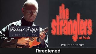 📀 The Stranglers and Friends → Live in Concert → Threatened (🎸Robert Fripp)