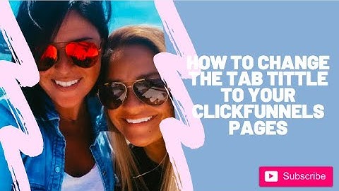 How to change the tab tittle to your ClickFunnels pages