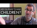 Are You Ready to Have Children? -- Challenging Questionnaire For Prospective Parents