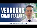 Verrugas de Pele: O Que São e Como Tratar – Dr. Paulo Müller Dermatologista.
