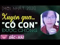 Xuyên Qua Có Con Được Chông ♥ Truyện ngôn tình xuyên không mới hay nhất 2021 Mc Jo Lê