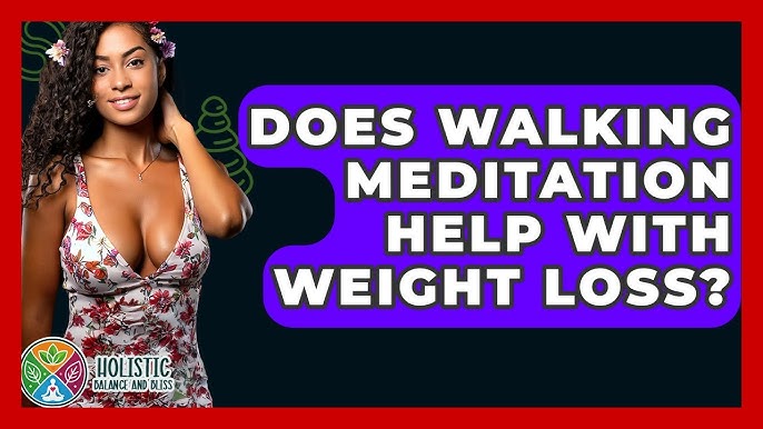 Can Meditation Help With Weight Loss? Discover Proven Benefits