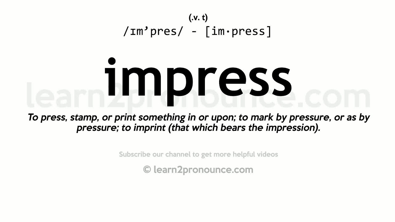 Pronunciation of Impress  Definition of Impress 