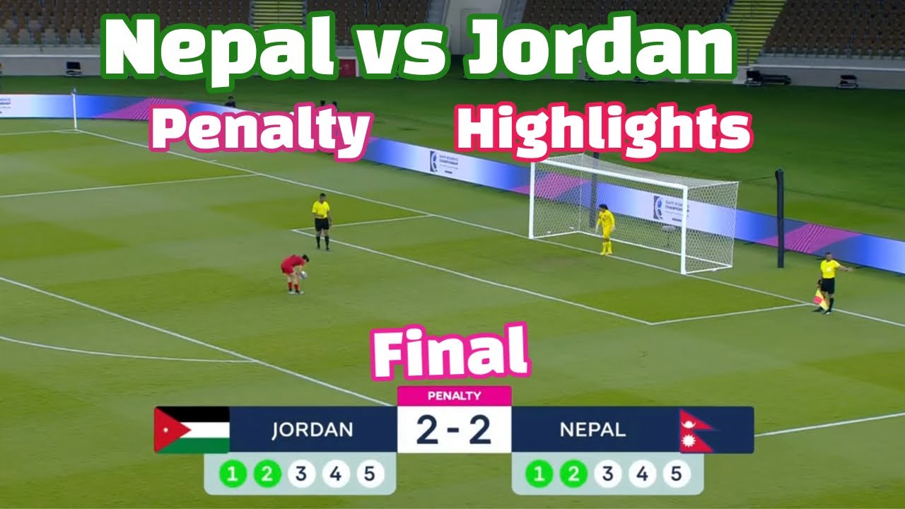 Nepal vs Jordan WAFF 2024 Championship Final Match Penalty Highlights YouTube