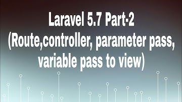 Laravel 5.7 for beginners Part-2 Hindi (Route, Controller,parameter pass,variable pass)