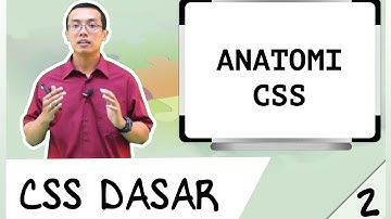 CSS Dasar - 2 - Anatomi CSS