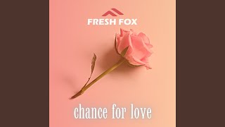 Chance For Love (Maxi Mix)