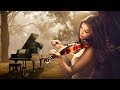 La mejor música de piano y violin inspiradora relajante y romántica