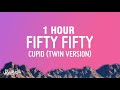 1 hour fifty fifty  cupid twin version lyrics