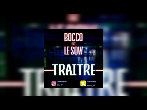 LE SOW - TRAITRE feat -BOCCO (prod heavenbeats)