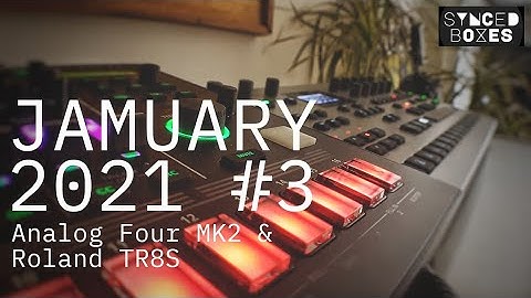 Jamuary2021 #3 Melodic Techno / Analog Four MK2 x TR8S /Dawless/ Drumcode