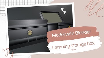 Model 3D Camping Box Makeover | Blender Tutorial | 💕 Aries 💕