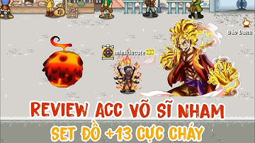 HTTH - Review Acc Võ Sĩ Nham Set Đồ +13 Cực Cháy