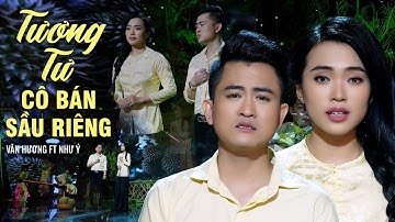 Tương Tư Cô Bán Sầu Riêng - Văn Hương ft Như Ý | Cặp đôi Song Ca Trữ Tình Hút Hồn Người Nghe