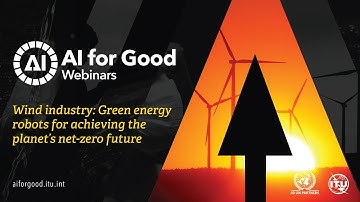 Wind energy robots achieving net-zero future | AI for Good
