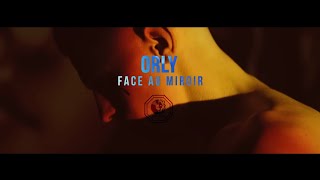 Orly - Face au miroir (Clip Officiel)