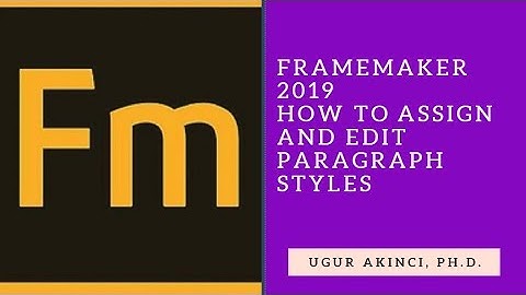 Assigning and Editing Paragraph Styles in FrameMaker 2019 Technical or Business Document