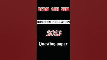 4th sem |BU|BUSINESS REGULATION | 2023 question paper #bangaloreuniverty#questionpaper#finalsemexams