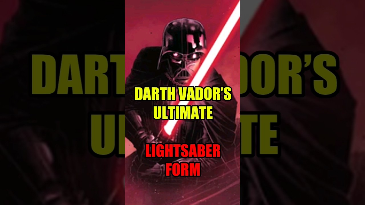 Darth Vader's Ultimate Lightsaber Form