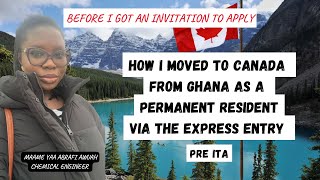 Step by step process of how I moved from Ghana to Canada as a permanent resident | You want to come?