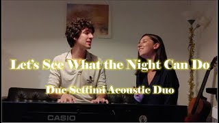 Let's See What the Night Can Do (Jason Mraz) - Acoustic Duo Cover