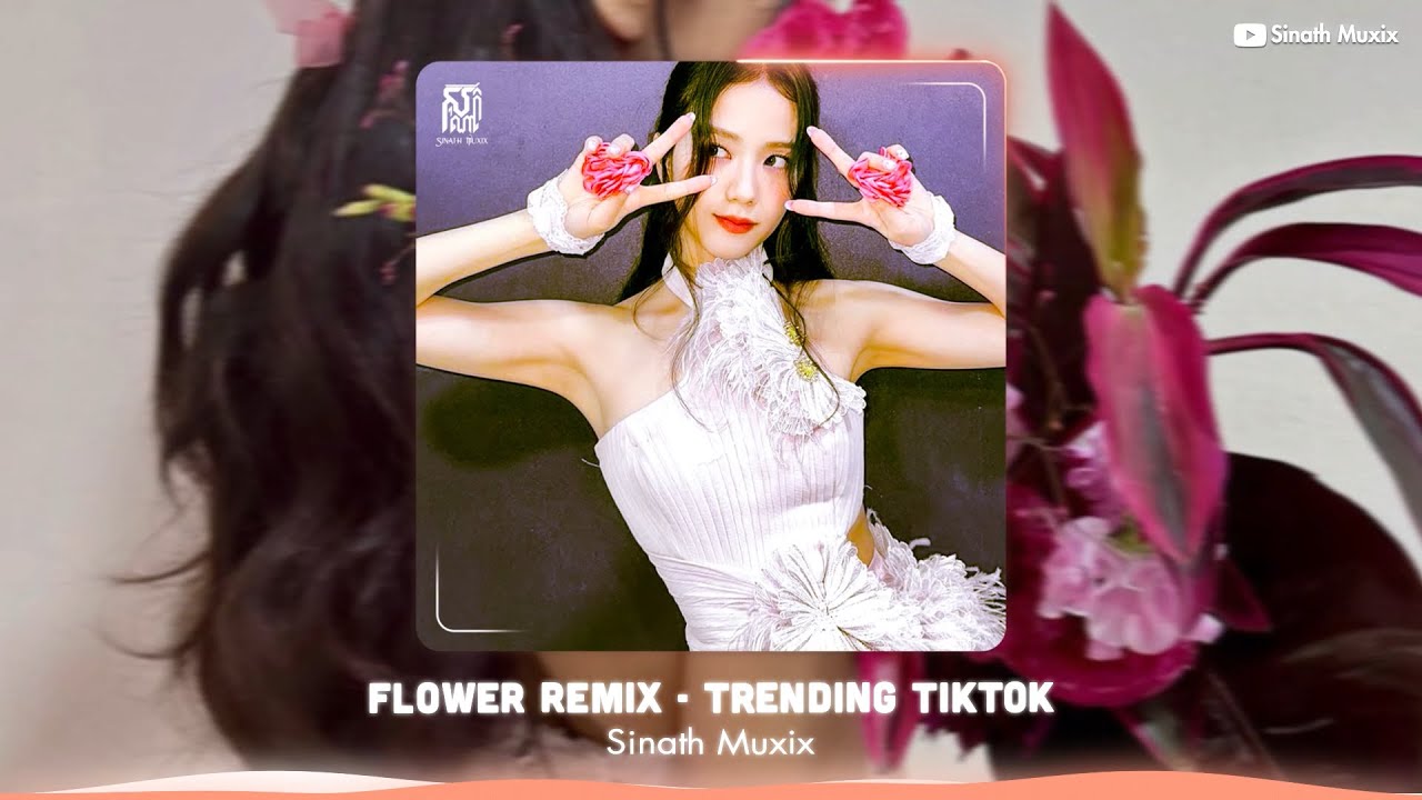 Flower Remix (Sinath Muxix) 꽃 - JISOO 👑 Slap House Remix 2023 ♫ TikTok ...