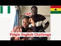 NIGERIA PIDGIN ENGLISH VS GHANA PIDGIN ENGLISH II Accent + Language Challenge