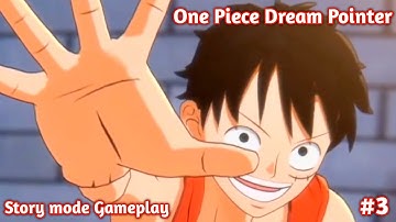 One Piece Dream Pointer Story Mode Gameplay Part 3